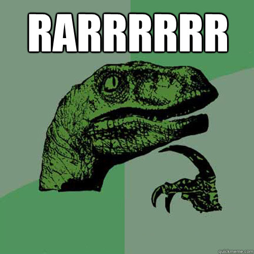 Rarrrrrr   Philosoraptor