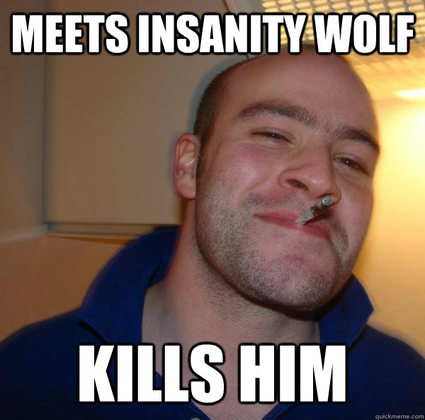 Meets insanity wolf kills him - Meets insanity wolf kills him  Misc