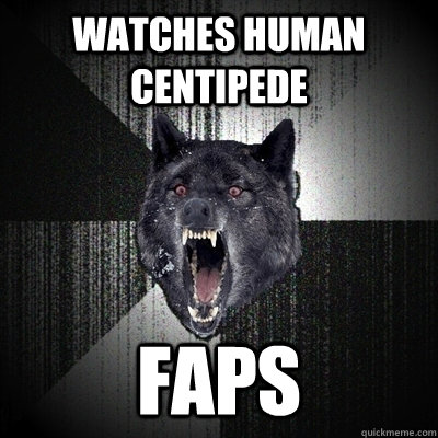 Watches Human Centipede faps  Bullets - Insanity wolf