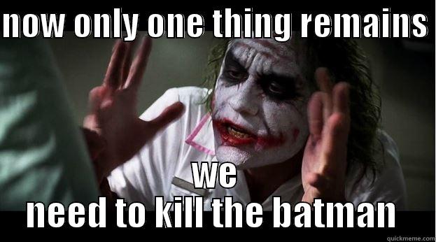 NOW ONLY ONE THING REMAINS  WE NEED TO KILL THE BATMAN  Joker Mind Loss