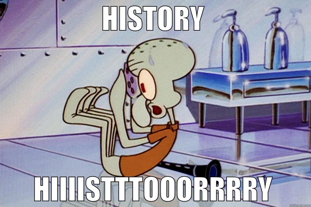 HISTORY HIIIISTTTOOORRRRY Misc