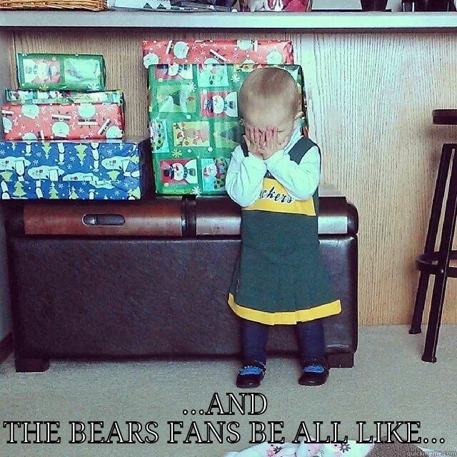 tiny packers fan -  ...AND THE BEARS FANS BE ALL LIKE... Misc
