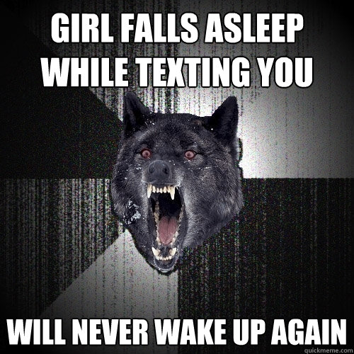 girl falls asleep while texting you will never wake up again  Insanity Wolf