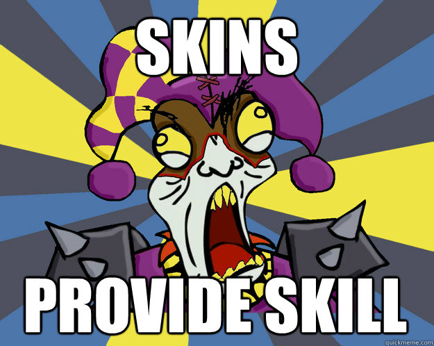 skins provide skill  