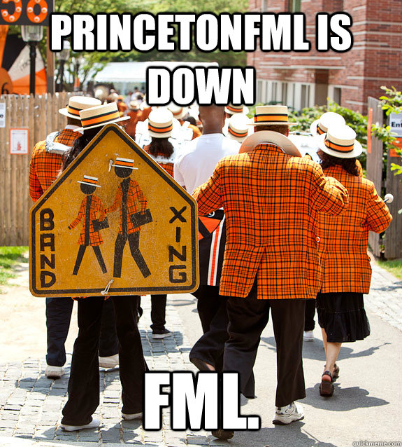 princetonfml is down fml. - princetonfml is down fml.  Princeton Problems