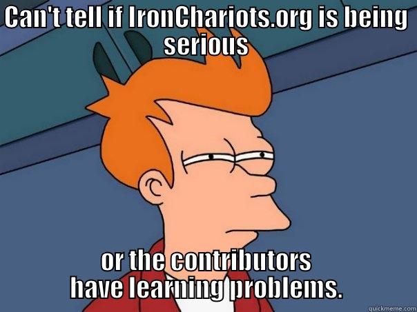 CAN'T TELL IF IRONCHARIOTS.ORG IS BEING SERIOUS OR THE CONTRIBUTORS HAVE LEARNING PROBLEMS. Futurama Fry