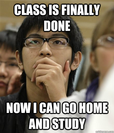 Class is finally done NOw i can go home and study - Class is finally done NOw i can go home and study  AZN Student