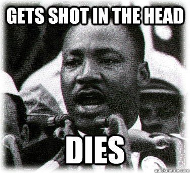 Gets shot in the head Dies  