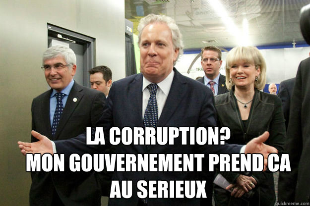 LA CORRUPTION?
MON GOUVERNEMENT PREND CA AU SeRIEUX - LA CORRUPTION?
MON GOUVERNEMENT PREND CA AU SeRIEUX  Charest ri