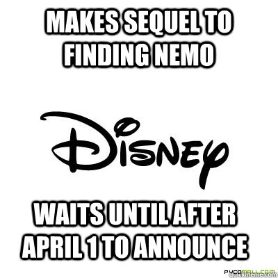 makes sequel to Finding Nemo Waits until after April 1 to announce   