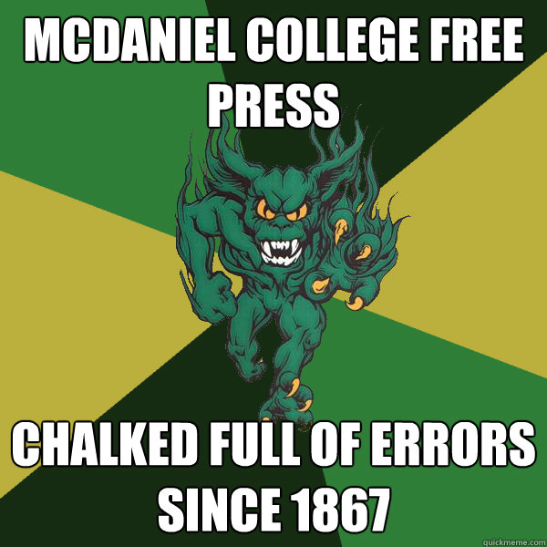 McDaniel College Free Press Chalked full of errors since 1867  Green Terror