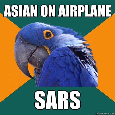 asian on airplane sars  Paranoid Parrot