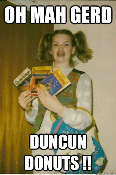 Oh Mah Gerd Duncun Donuts !!  BERKS
