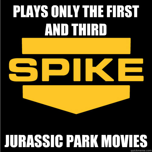 Plays only the first and third jurassic park movies  