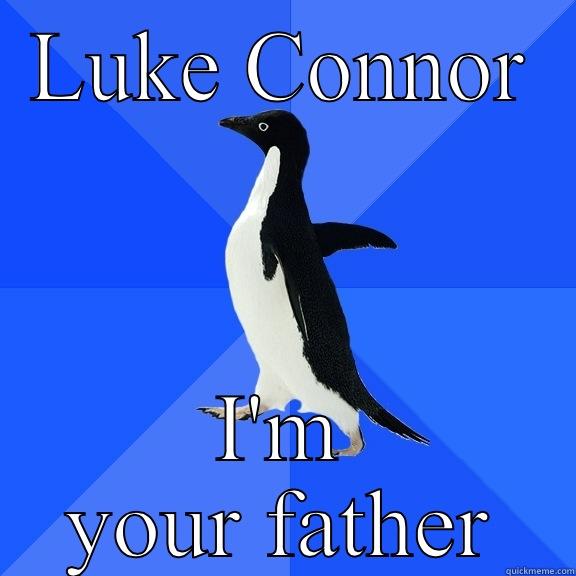 LUKE CONNOR I'M YOUR FATHER Socially Awkward Penguin