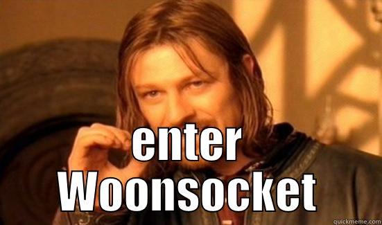  ENTER WOONSOCKET Boromir