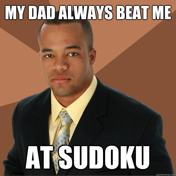 My dad always beat me at sudoku  Successful Black Man