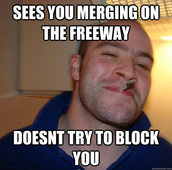 sees you merging on the freeway doesnt try to block you - sees you merging on the freeway doesnt try to block you  Misc