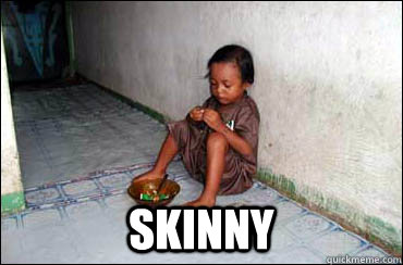  Skinny  Third World Problems