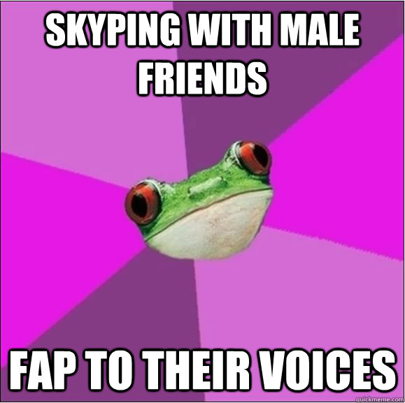 skyping with male friends fap to their voices  Foul Bachelorette Frog