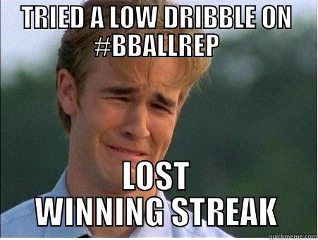TRIED A LOW DRIBBLE ON #BBALLREP LOST WINNING STREAK 1990s Problems