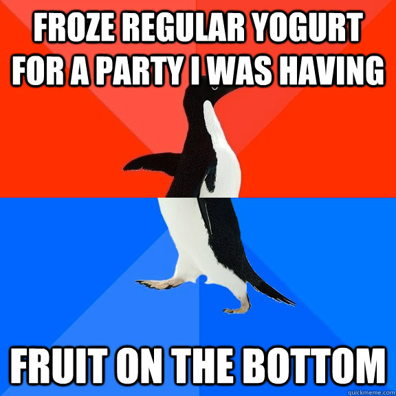 Froze regular yogurt for a party I was having fruit on the bottom  Socially Awesome Awkward Penguin