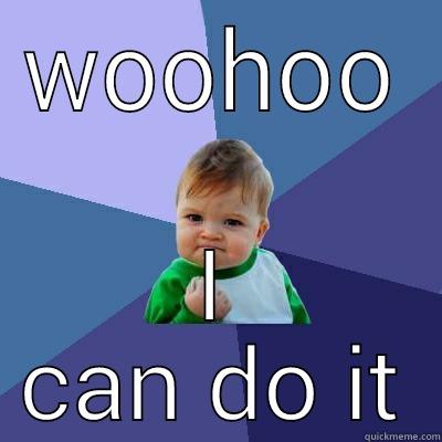 WOOHOO I CAN DO IT Success Kid