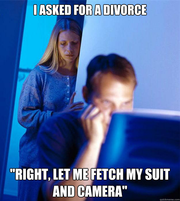 I asked for a divorce 