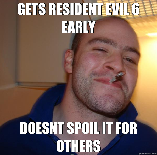 GETS RESIDENT EVIL 6 EARLY DOESNT SPOIL IT FOR OTHERS  Good Guy Greg 