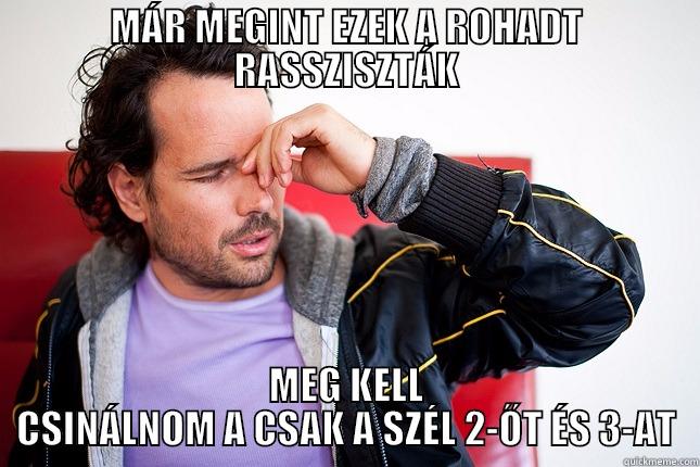 MÁR MEGINT EZEK A ROHADT RASSZISZTÁK MEG KELL CSINÁLNOM A CSAK A SZÉL 2-ŐT ÉS 3-AT Misc
