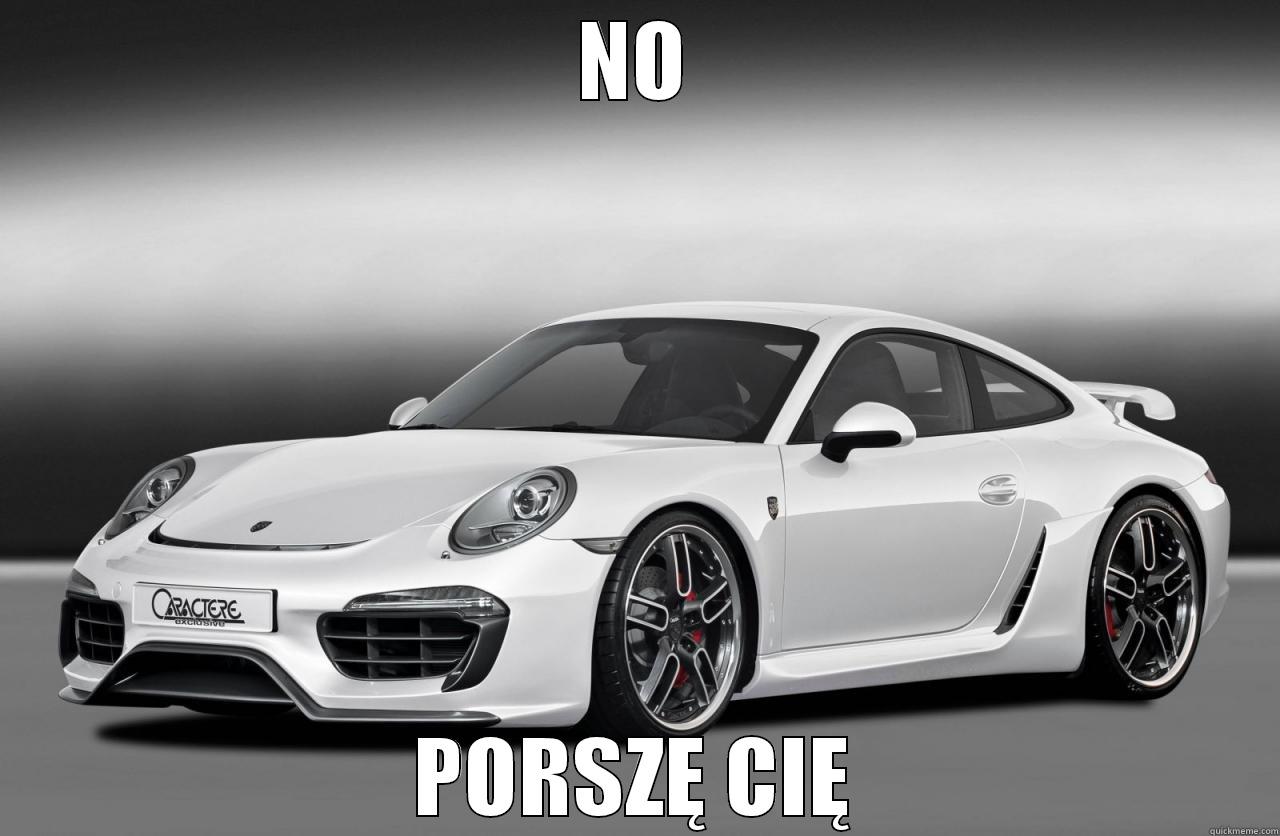 NO PORSZĘ CIĘ Misc