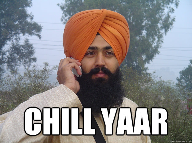  chill yaar -  chill yaar  Fully sikh