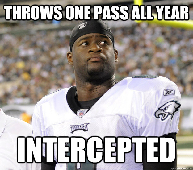 Throws one pass all year intercepted - Throws one pass all year intercepted  Vince Young