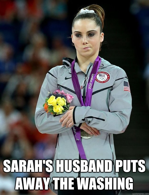  Sarah's husband puts away the washing -  Sarah's husband puts away the washing  mckayla unhappy