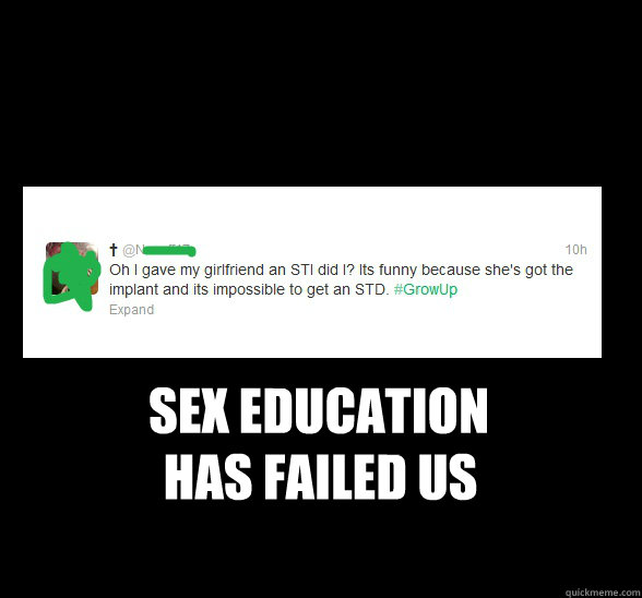 sex education has failed us  Retard sex
