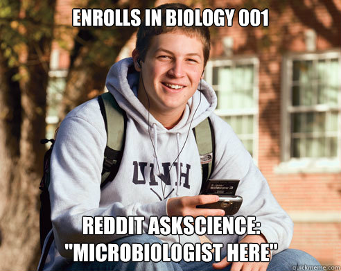 Enrolls in Biology 001 Reddit AskScience: 