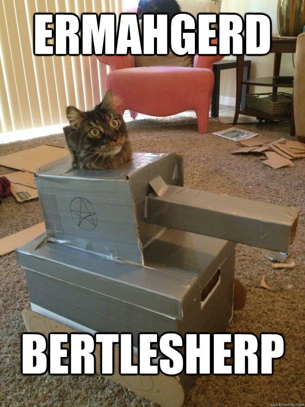 Ermahgerd Bertlesherp  Battleship Cat