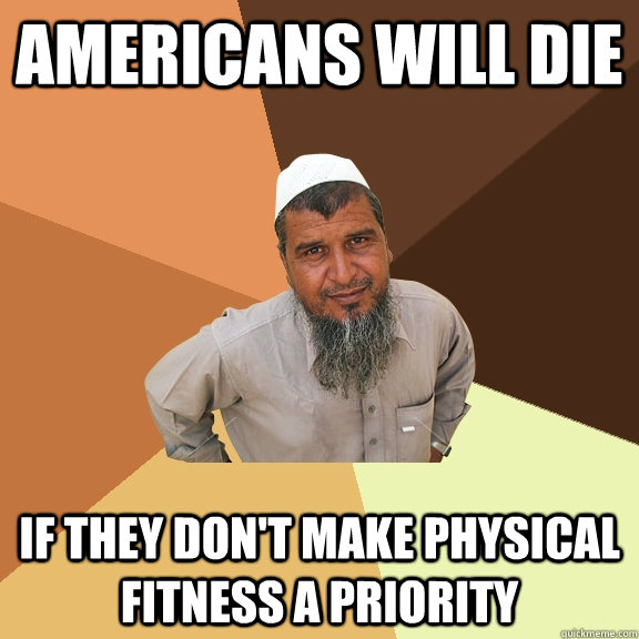 Americans will die if they don't make physical fitness a priority  Ordinary Muslim Man