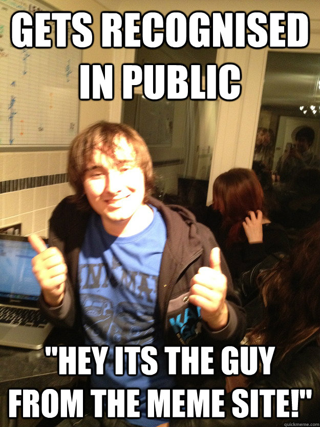 Gets recognised in public 