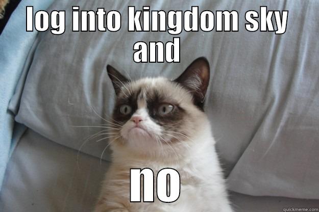 LOG INTO KINGDOM SKY AND NO Grumpy Cat