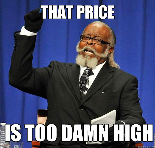 That Price Is too damn high  Jimmy McMillan