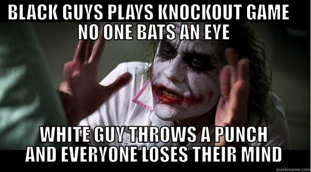 blm vs. trump - BLACK GUYS PLAYS KNOCKOUT GAME    NO ONE BATS AN EYE WHITE GUY THROWS A PUNCH AND EVERYONE LOSES THEIR MIND Joker Mind Loss