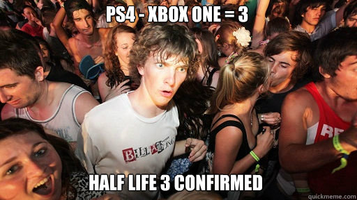 Ps4 - Xbox One = 3
 Half Life 3 Confirmed  Sudden Clarity Clarence