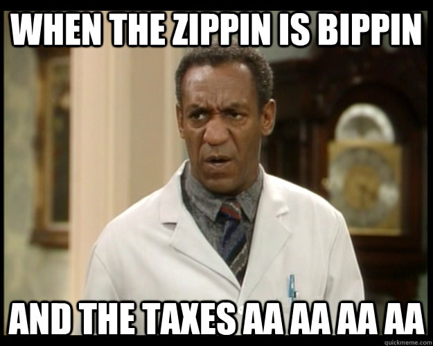 when the zippin is bippin and the taxes aa aa aa aa - when the zippin is bippin and the taxes aa aa aa aa  Fiscal Cliff