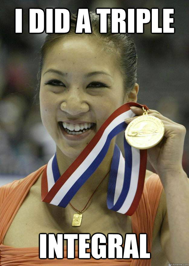 I did a triple integral  nerdy figure skater