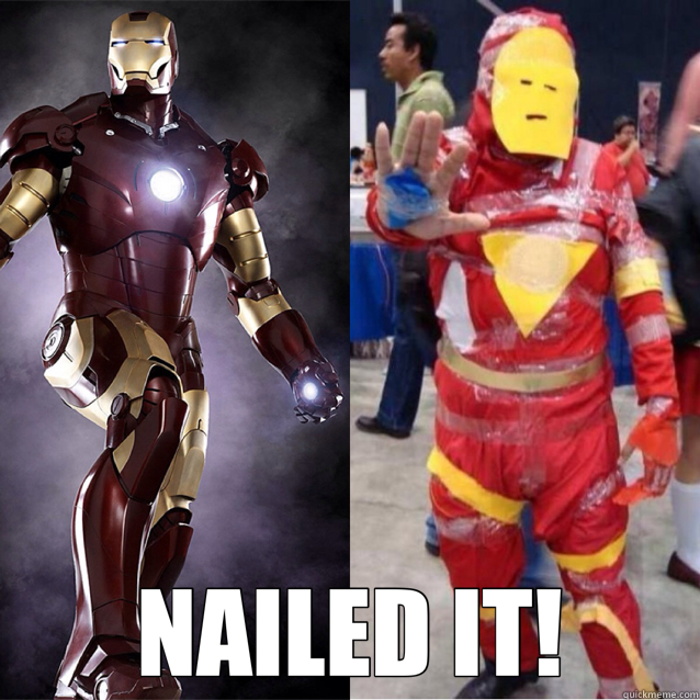  NAILED IT! -  NAILED IT!  Iron Man