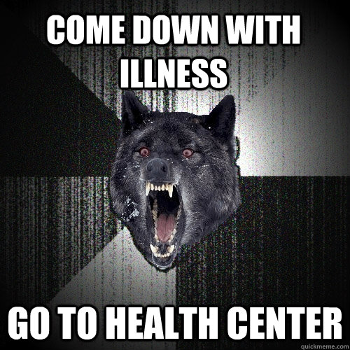Come down with Illness Go to health Center  Insanity Wolf