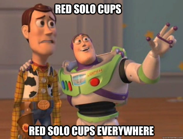 red solo cups red solo cups everywhere  buzz