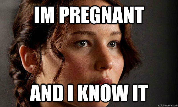 im pregnant and i know it  katniss