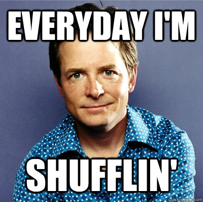 Everyday I'm Shufflin'  Awesome Michael J Fox